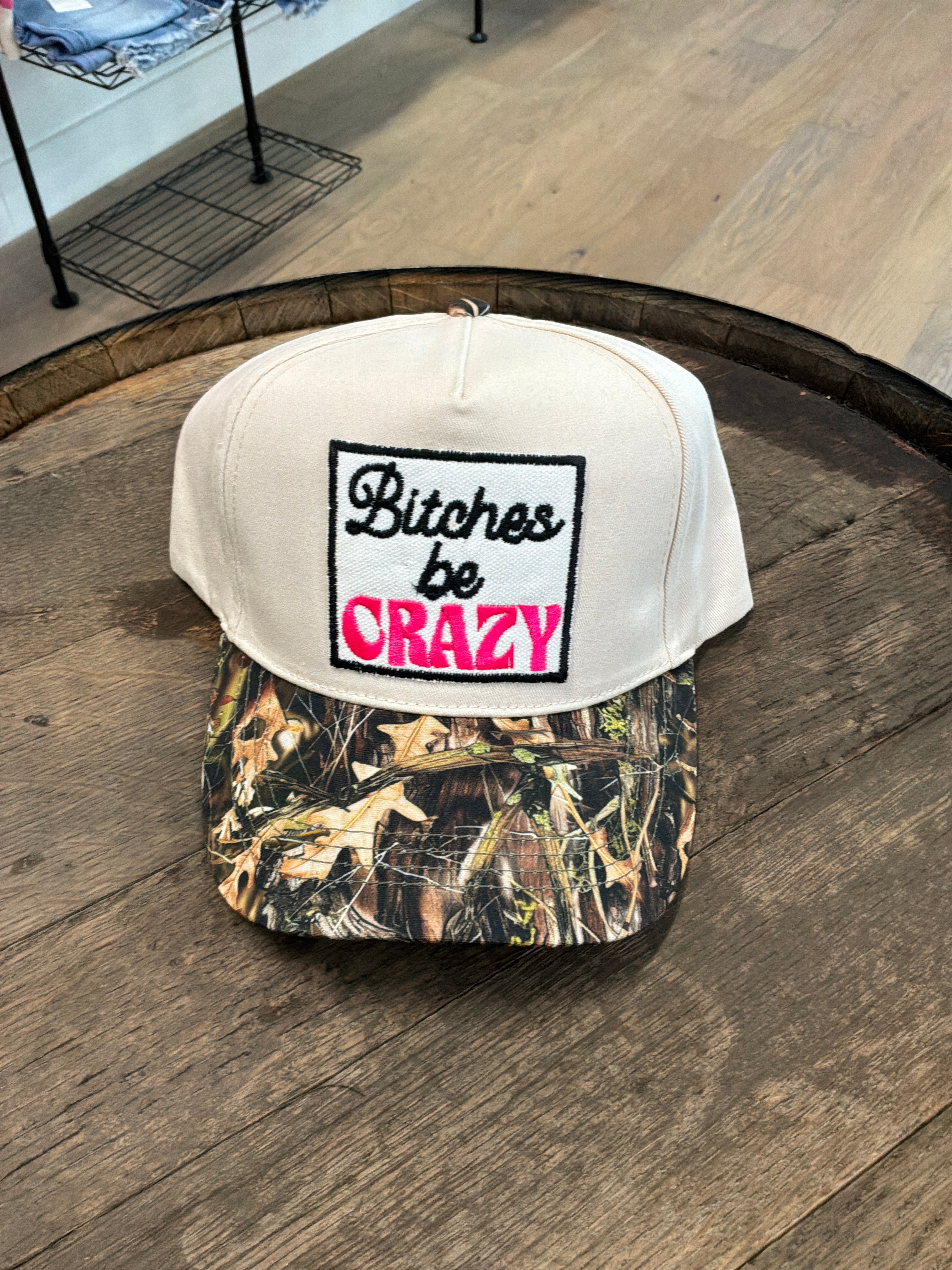 Bitches be crazy hat