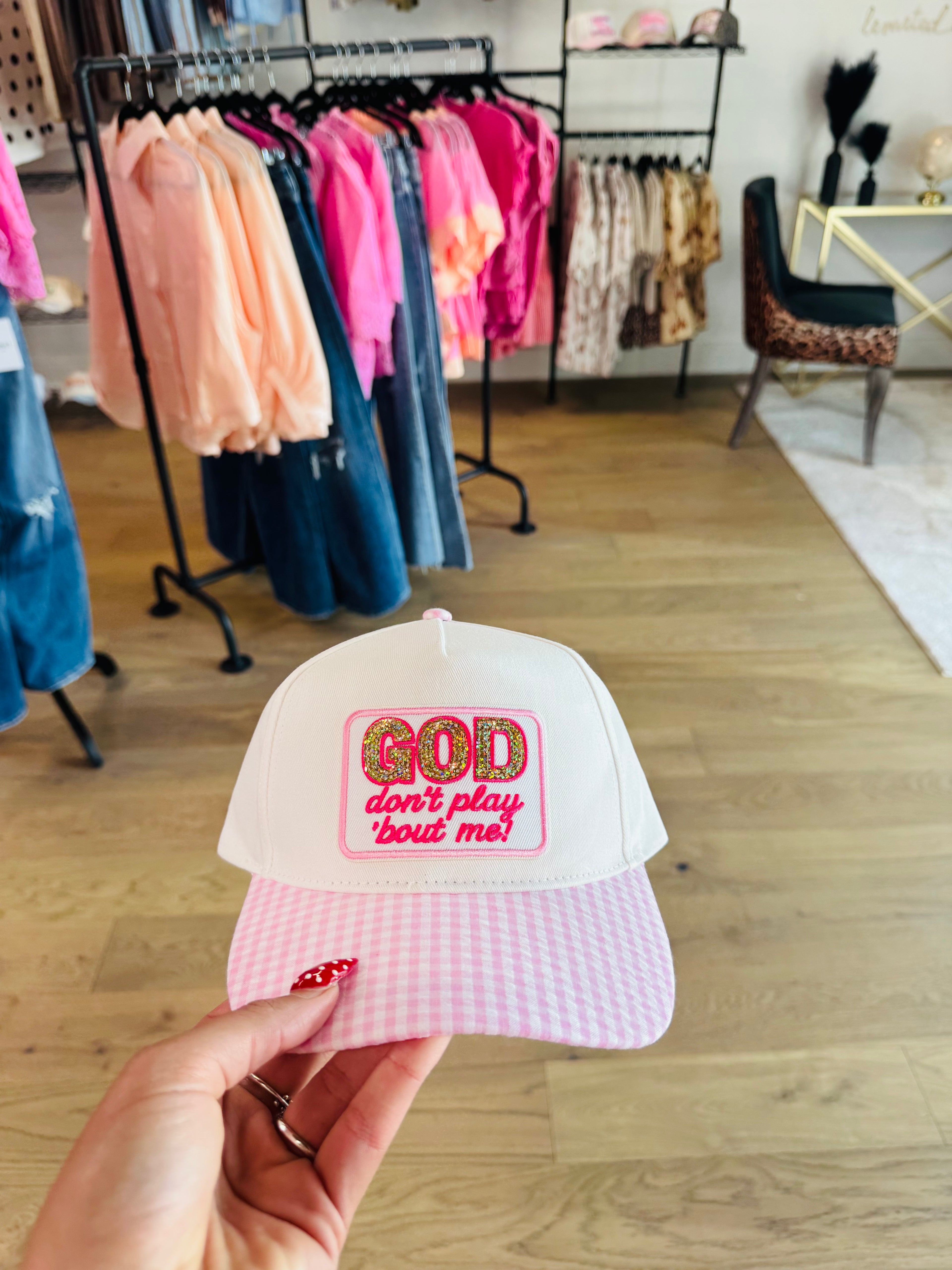 God don’t play ‘bout me hat