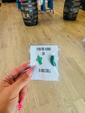 You’re kind of a Big Dill