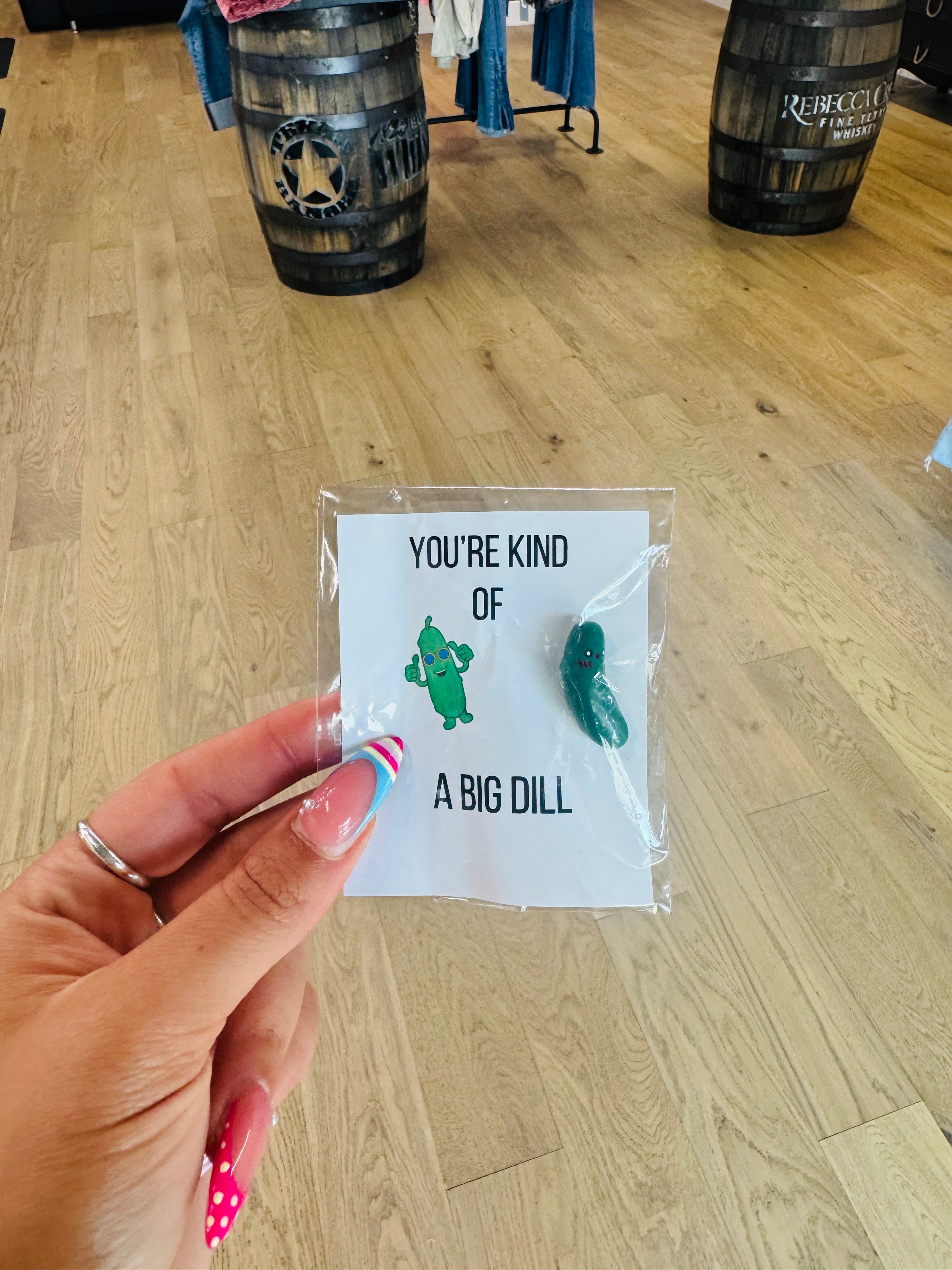You’re kind of a Big Dill